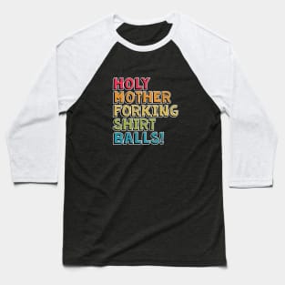 Holy Mother Forking Shirt Balls Baseball T-Shirt